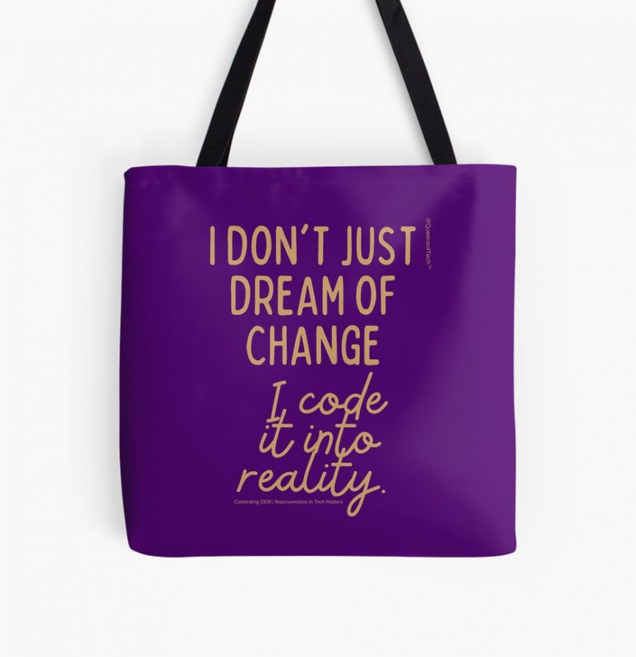 I Dont Just Dream of Change I Code it into Reality | Gold | Queens of Tech DEIB Design Collection-Purple-tote-bag