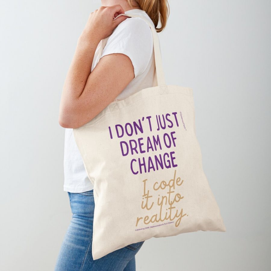 I Dont Just Dream of Change I Code it into Reality | Queens of Tech DEIB Design Collection-cotton-tote-bag 1