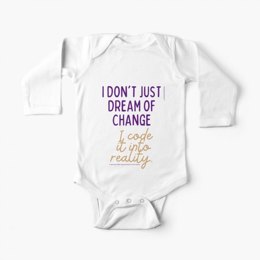 I Dont Just Dream of Change I Code it into Reality | Queens of Tech DEIB Design Collection-long-sleeve-baby-one-piece